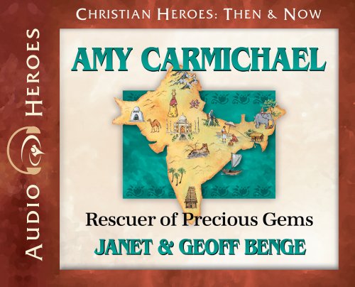 Amy Carmichael  : rescuer of precious gems
